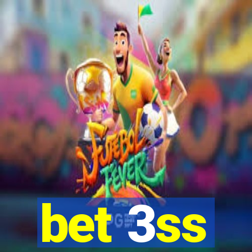 bet 3ss